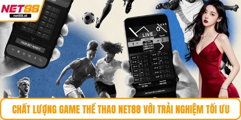Chất lượng game Thể thao NET88 với trải nghiệm tối ưu